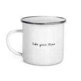 Take Your Time Lifestyle Enamel Coffee Tea Cup Mug, Mug, $ 28.50, A Moment Of Now™